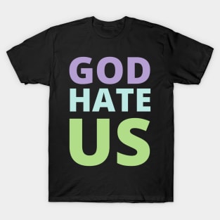 god hate us T-Shirt